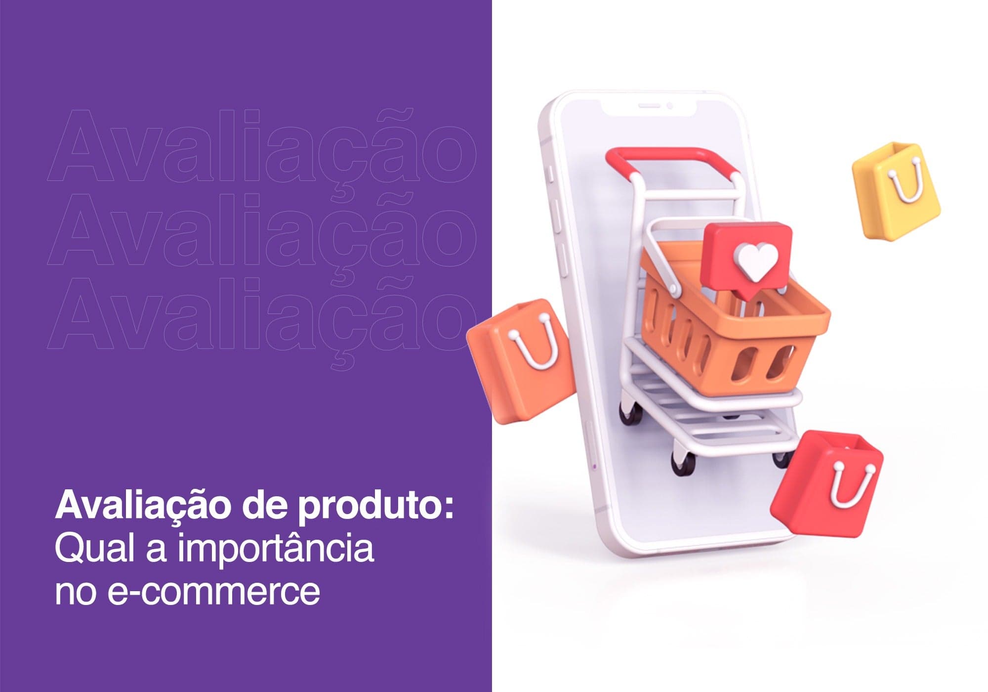 Avaliação de produto: Qual a importância no e-commerce