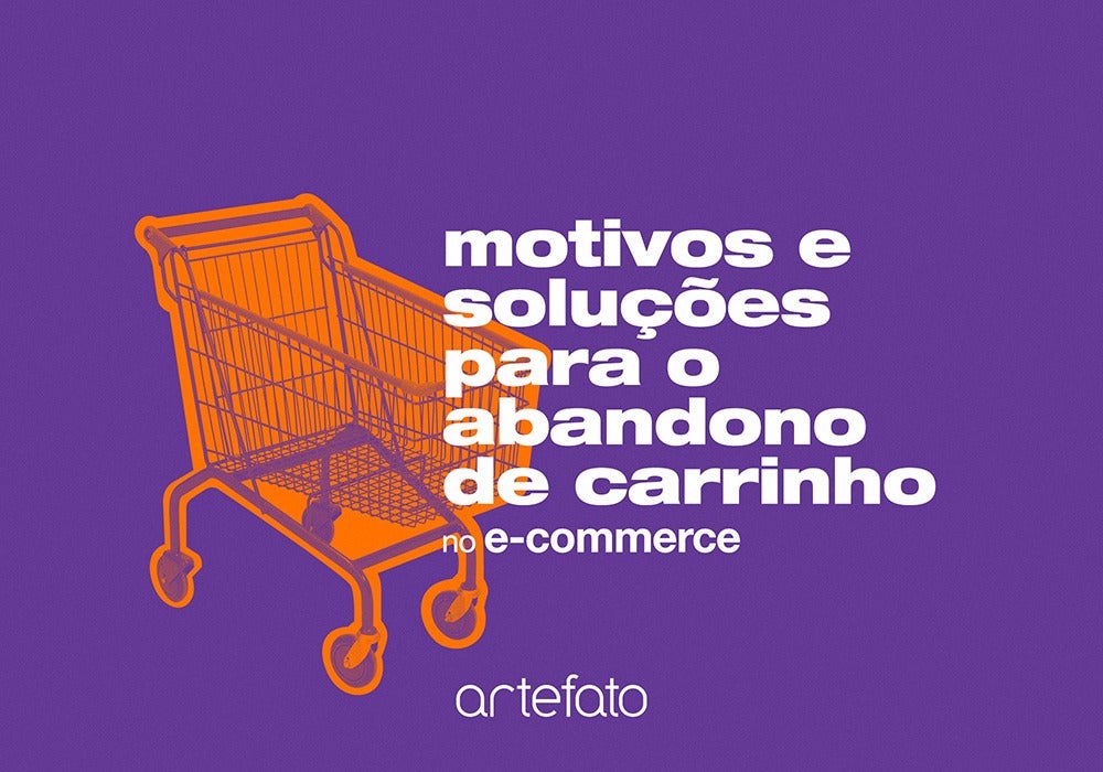 Abandono de carrinho no e-commerce: motivos e soluções