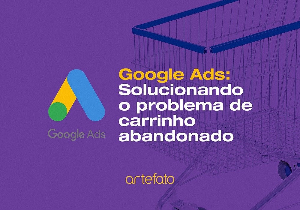 Google Ads: como recuperar carrinho abandonado