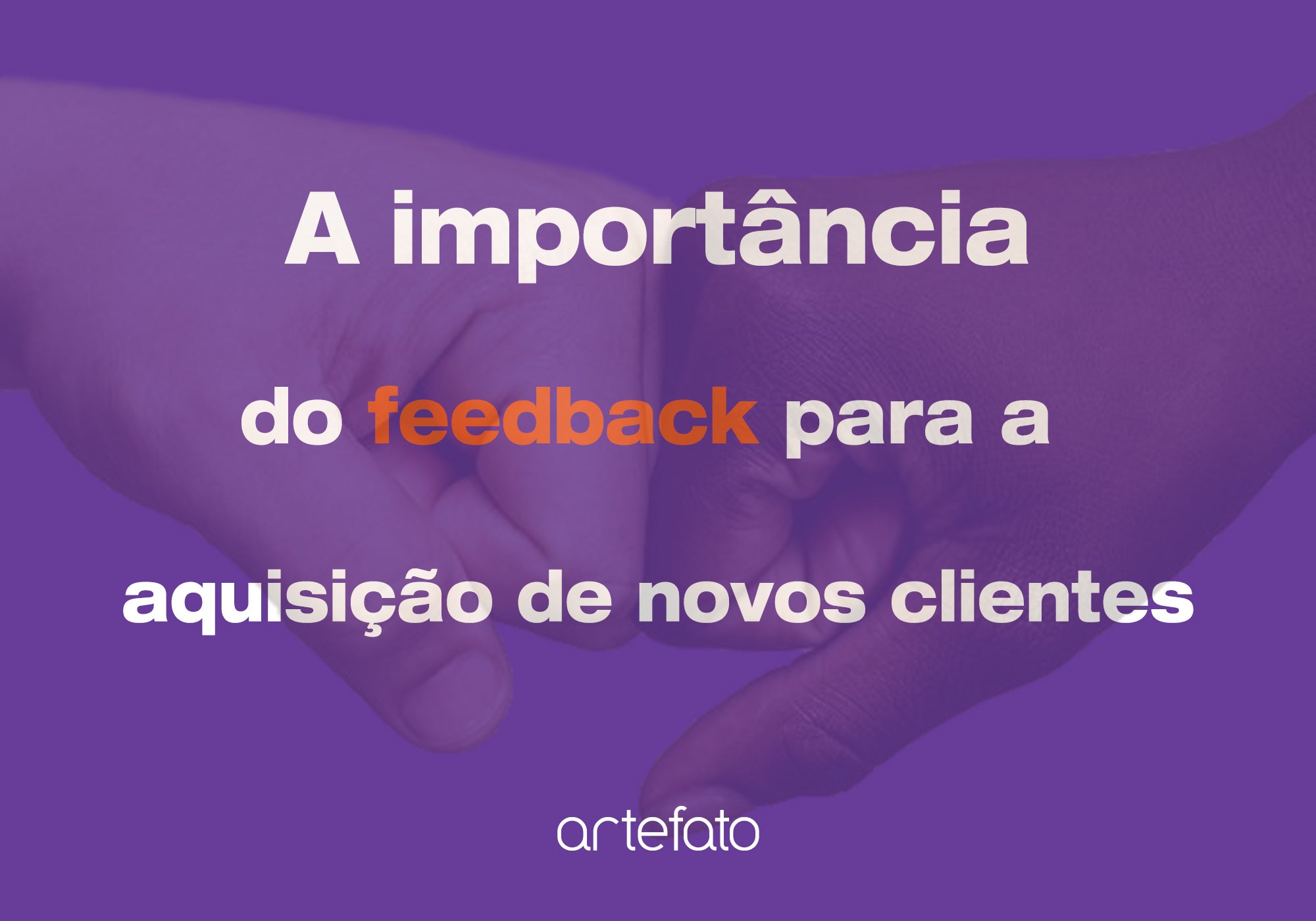 A importância do feedback para a aquisição de novos clientes