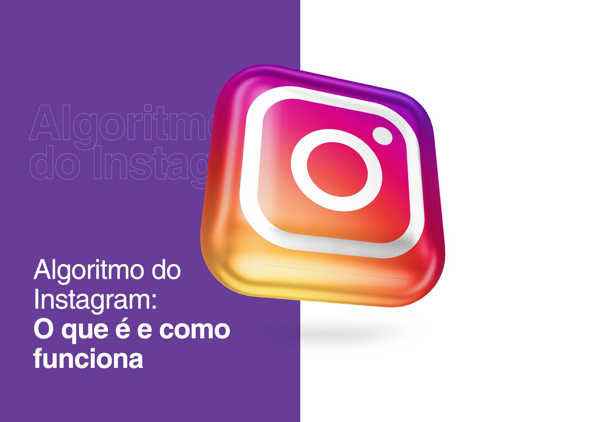 Algoritmo do Instagram: o que é e como funciona