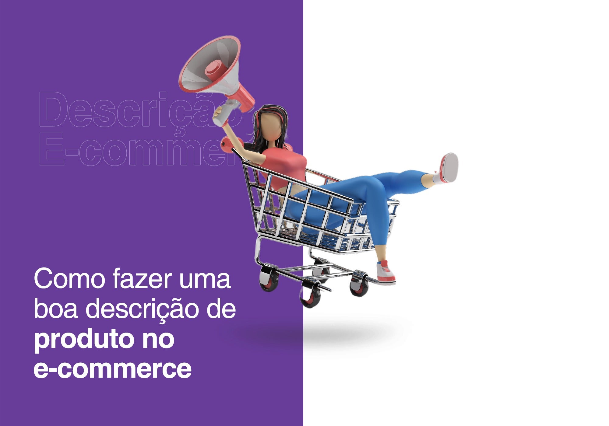 Como fazer uma boa descrição de produto no e-commerce