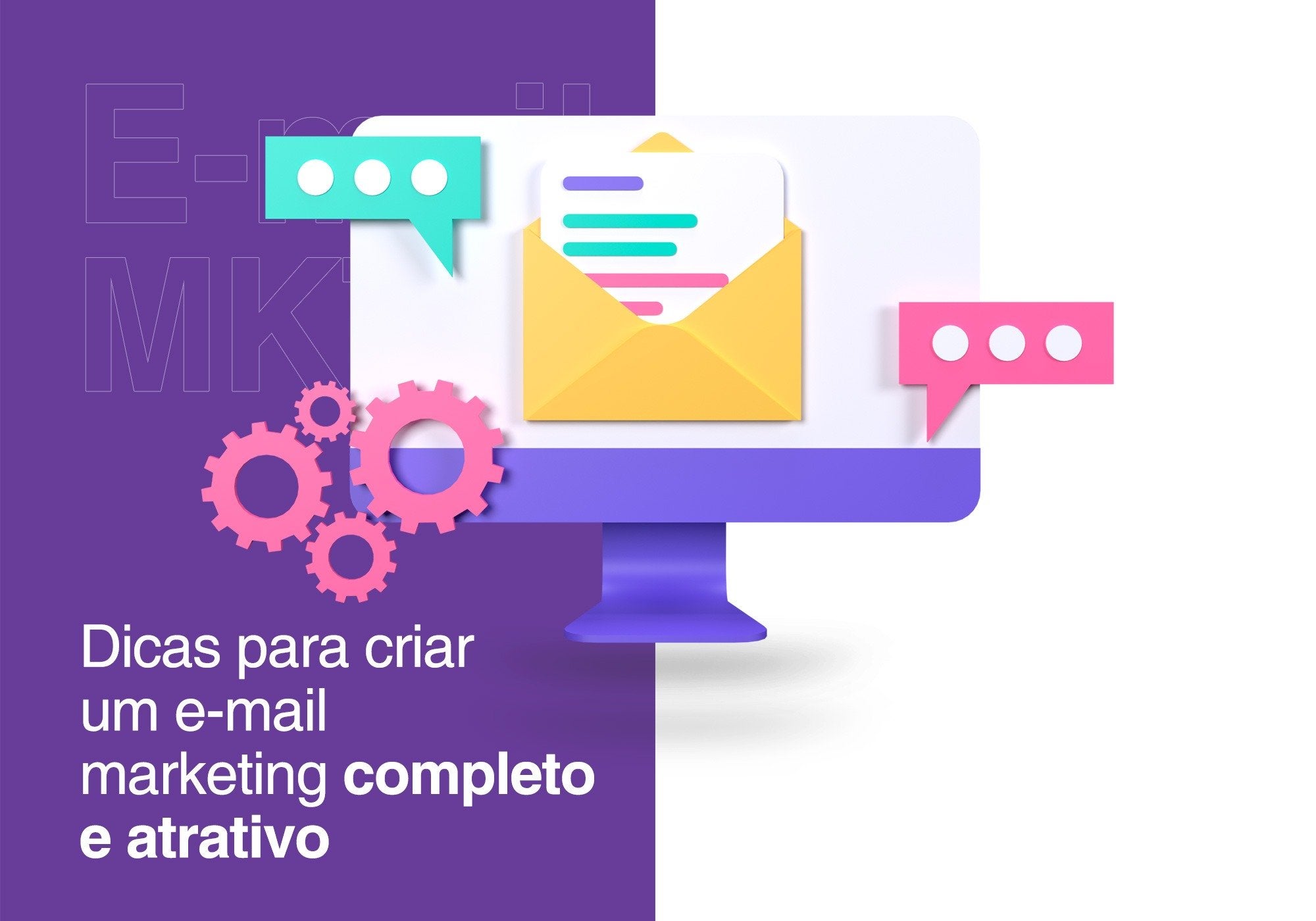 5 Dicas para criar um e-mail marketing completo e atrativo