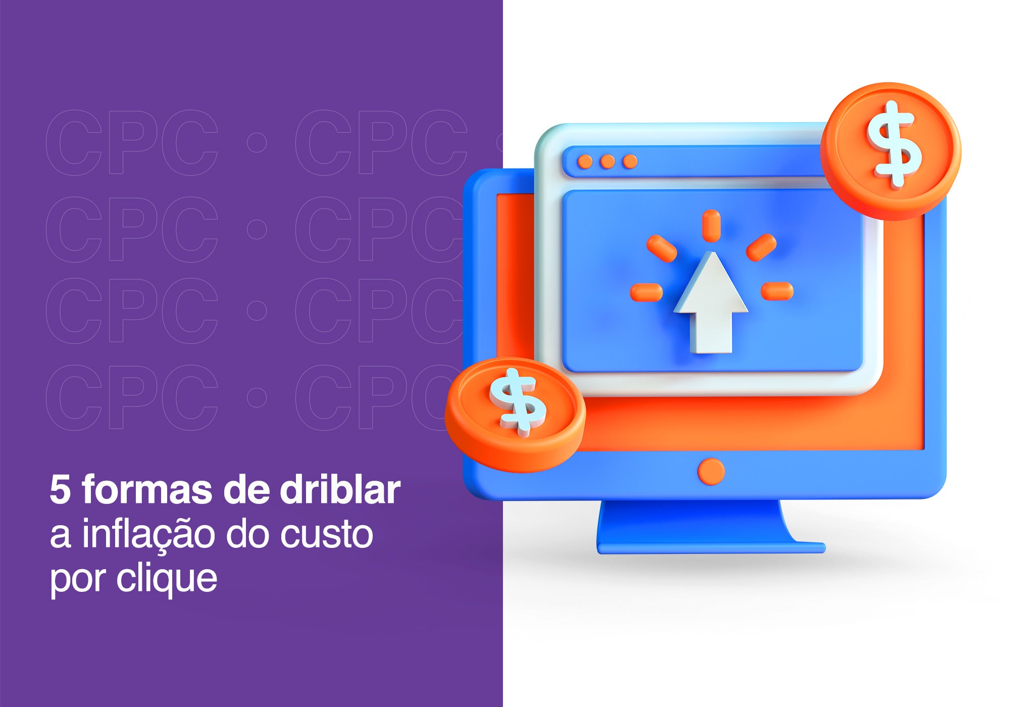 5 formas de driblar a alta do custo por clique